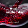 Major Crush World Malbec Day Virtual Tasting