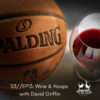 S3//EP11: Wine & Hoops with David Griffin